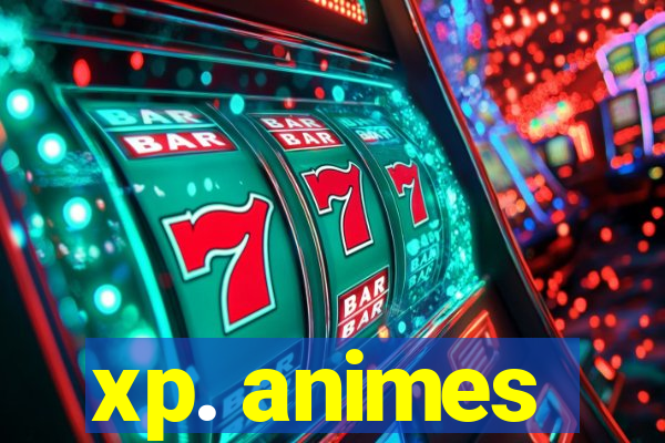 xp. animes